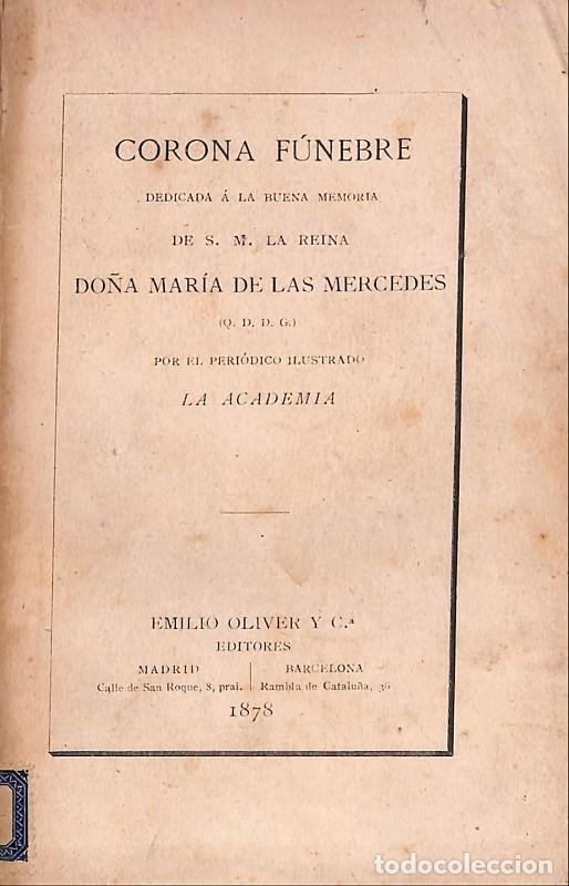 Livres anciens: Corona f&uacute;nebre dedicada a la buena memoria de S.M. la Reina Mar&iacute;a de las Mercedes - La Academia -