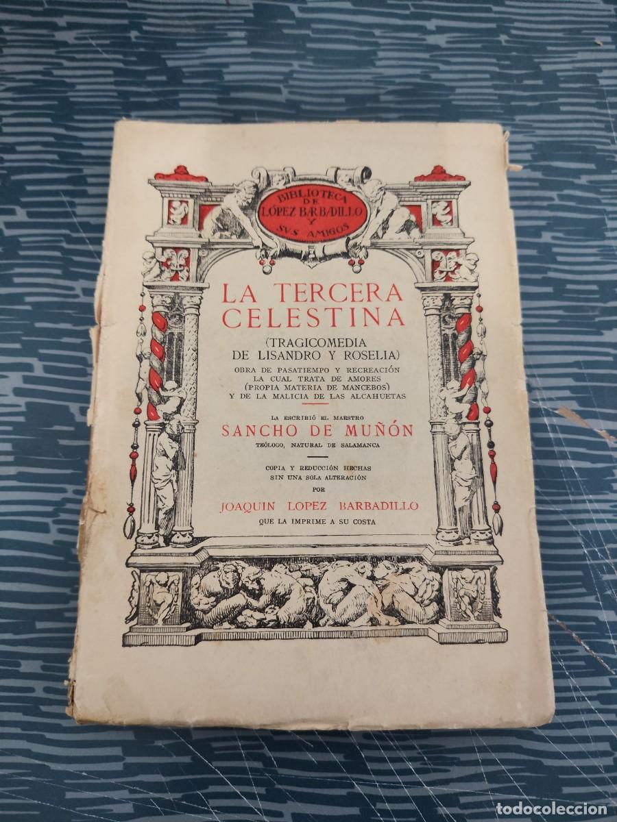 Libros antiguos: LA TERCERA CELESTINA, TRAGICOMEDIA DE LISANDRO Y ROSELLA, SANCHO DE MU&Ntilde;ON,1933,174 PAGINAS.