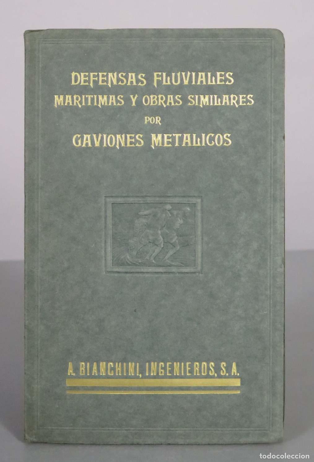 Libros antiguos: Defensas fluviales mar&iacute;timas y obras similares por gaviones met&aacute;licos - A. Bianchini Ingenieros