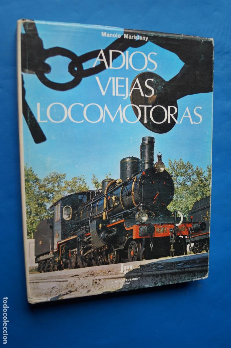 Libros antiguos: ADIOS VIEJAS LOCOMOTORAS. MANOLO MARISTANY