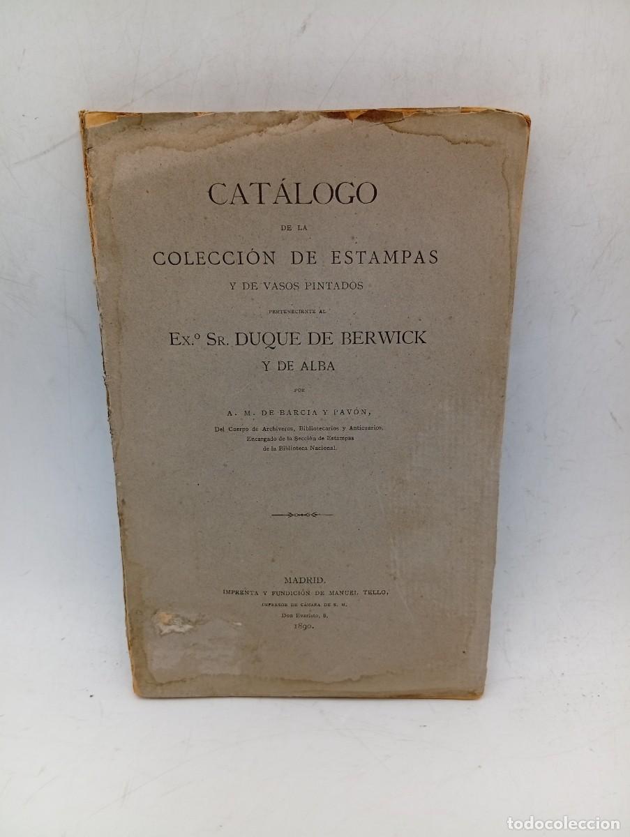 Libros antiguos: CATALOGO DE LA COLECCION DE ESTAMPAS Y DE VASOS PINTADOS. SR. DUQUE DE BERWICK. 1890. PAGS: 167.