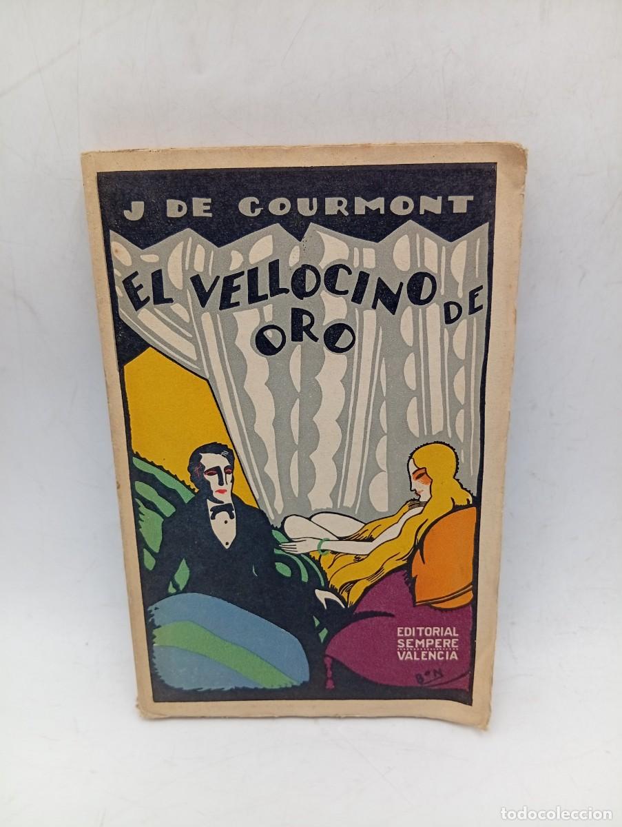 Libros antiguos: EL VELLOCINO DE ORO. JEAN DE COURMONT. EDITORIAL SEMPERE, VALENCIA. PAGS : 201. INTONSO.