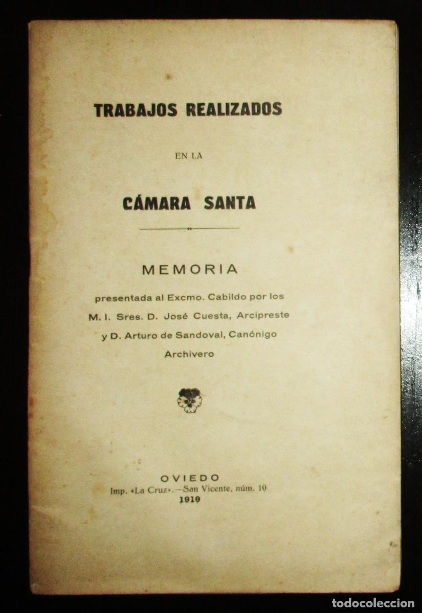 Libros antiguos: TRABAJOS REALIZADOS EN LA C&Aacute;MARA SANTA. MEMORIA. JOS&Eacute; CUESTA Y ARTURO DE SANDOVAL. OVIEDO, 1919.
