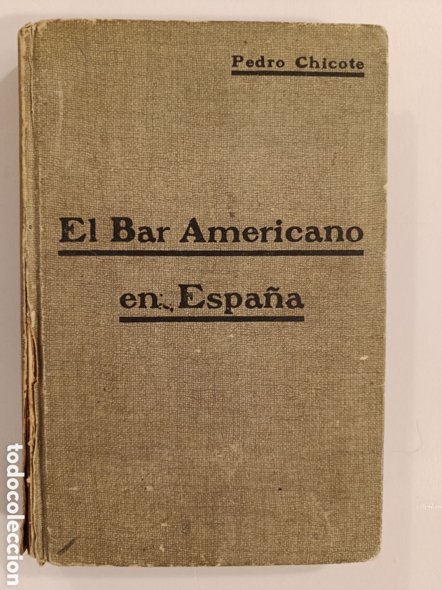 Libros antiguos: EL BAR AMERICANO EN ESPA&Ntilde;A. PEDRO CHICOTE. SUCESORES DE RIVADENEYRA. 1927