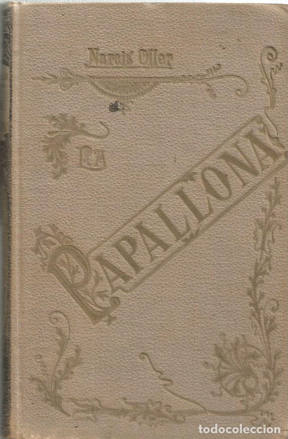Libros antiguos: LA PAPALLONA . NARC&Iacute;S OLLER - 1902