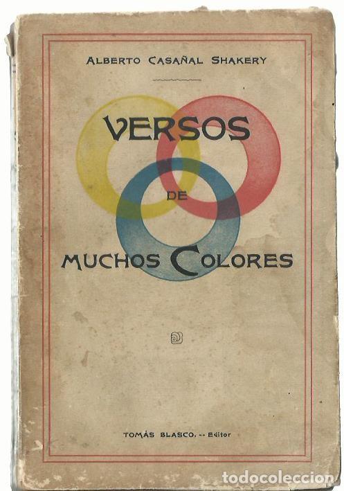 Libros antiguos: VERSOS DE MUCHOS COLORES, de Alberto CASA&Ntilde;AL SHAKERY. (Tom&aacute;s Blasco editor, Zaragoza, 1912) (c