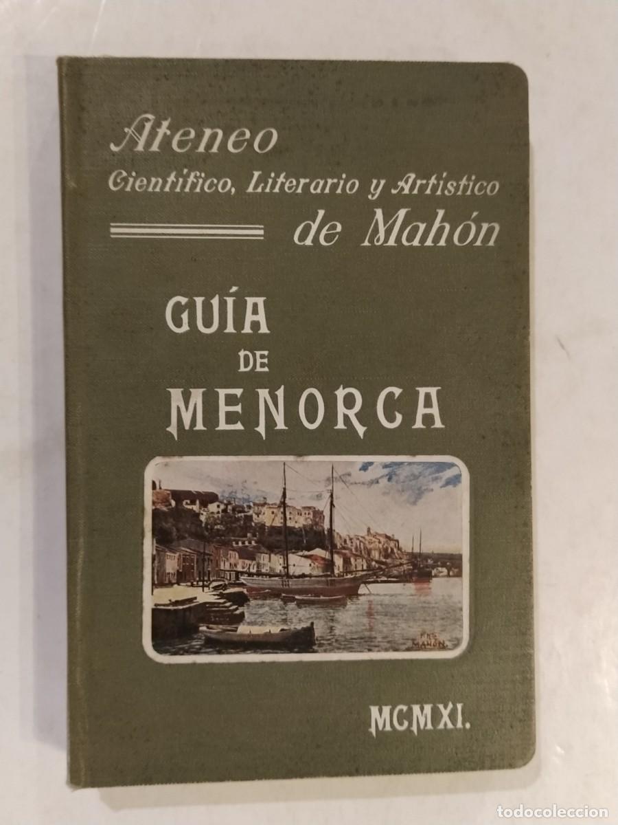 Libros antiguos: GUIA DE MENORCA - A&Ntilde;O 1911 - LIBRO CON MAPAS - ATENEO CIENTIFICO LITERARIO Y ARTISTICO DE MAHON