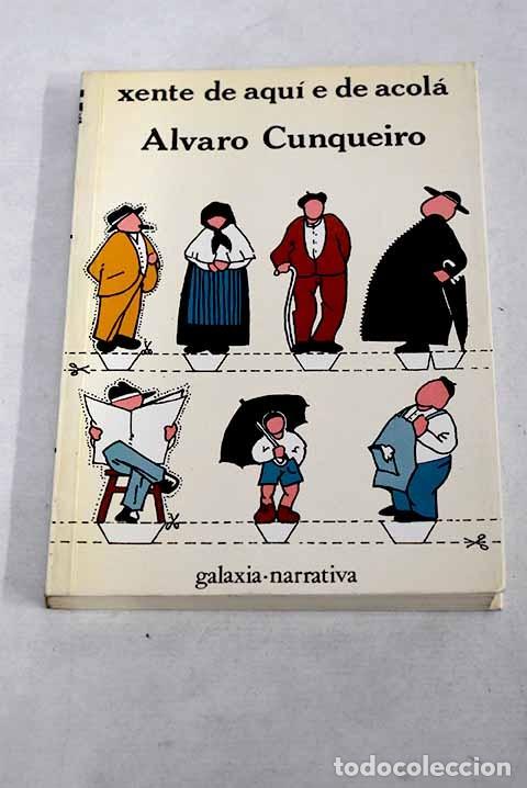 Livros antigos: Xente de Aqui e de Acol&aacute; - Alvaro Cunqueiro - Editorial Galaxia