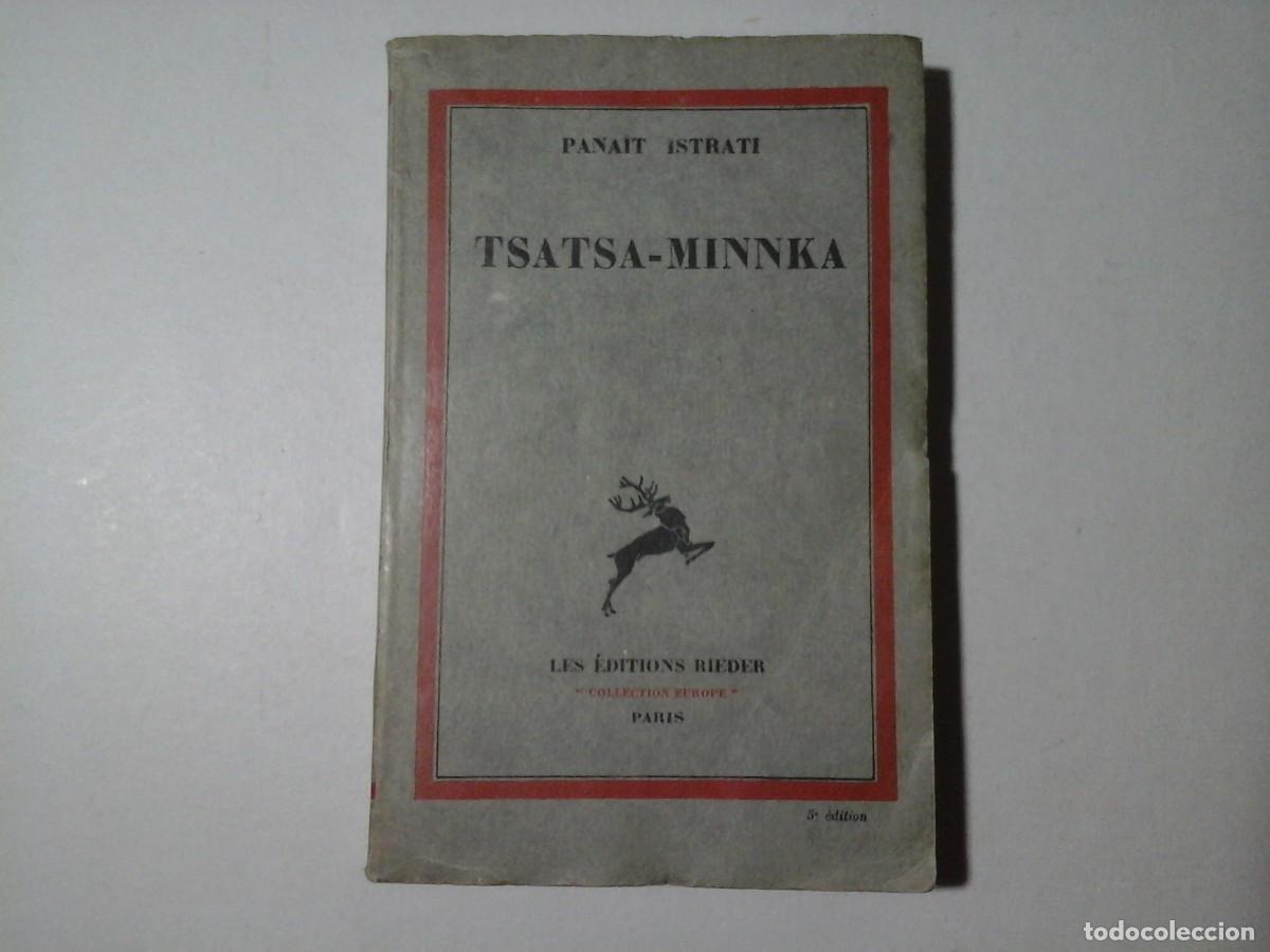 Libros antiguos: PANA&Iuml;T ISTRATI. TSATSA MINKA. LES EDITIONS RIEDER 1931. LITERATURA FRANCESA RUMANA. RARO