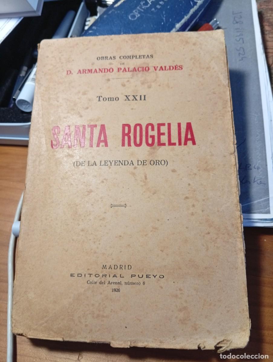Libros antiguos: SANTA ROGELIA. Armando Palacio Vald&eacute;s. 1926