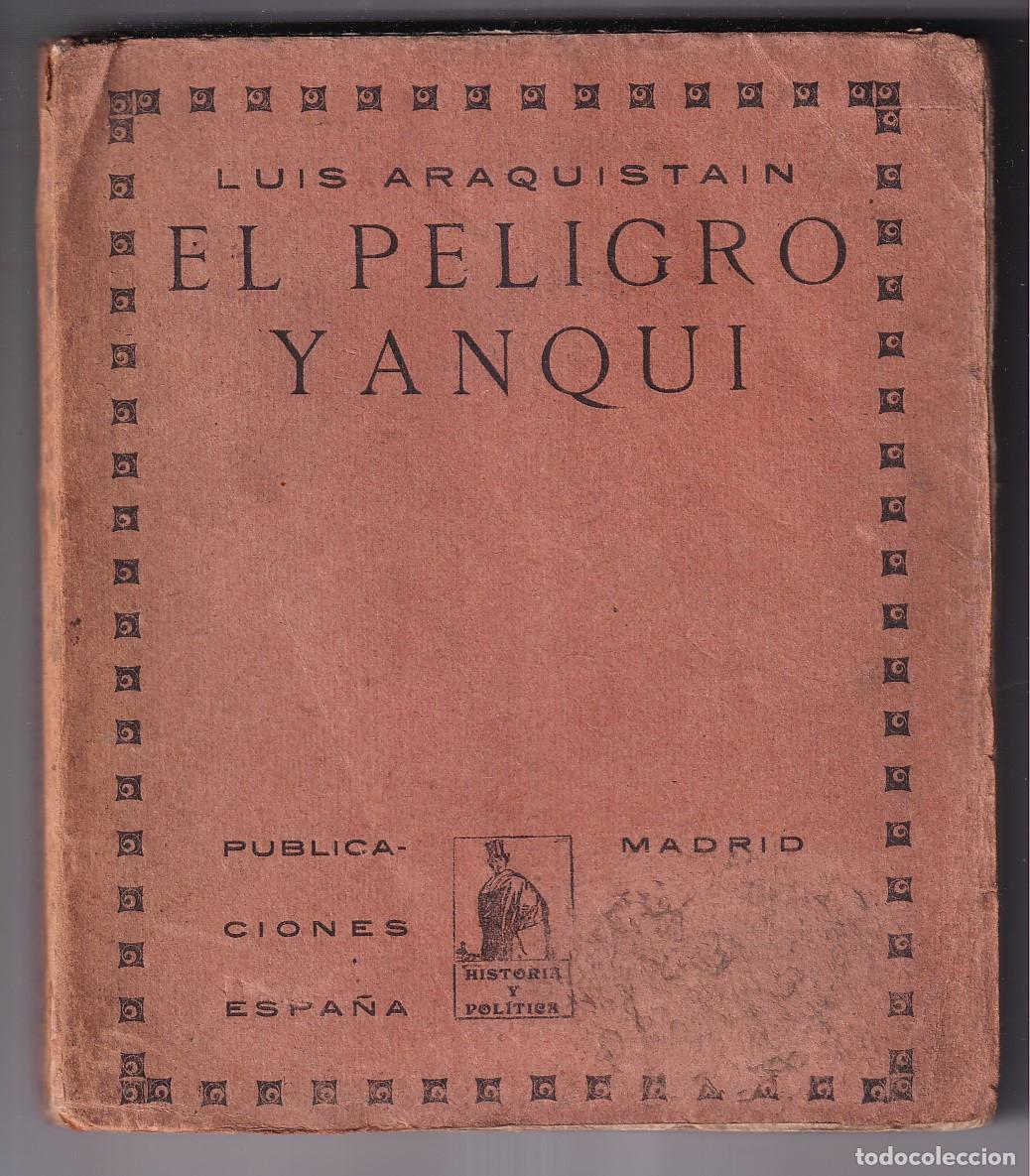 Libros antiguos: LUIS ARAQUISTAIN: EL PELIGRO YANQUI. MADRID, 1921. UN VIAJE A ESTADOS UNIDOS