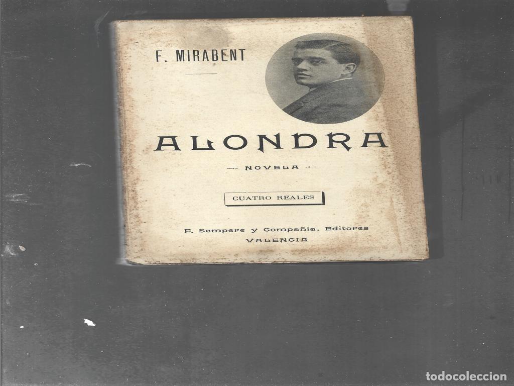 Libros antiguos: 12386 F. MIRABENT VILAPLANA, ALONDRA novela, Sempere y Cia, prox 1912 ,Valencia, 8&ordm;, 262 pags, tapa