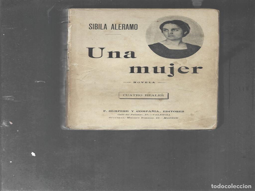 Libros antiguos: SIBILA ALERAMO (Marta Felicina Faccio), UNA MUJER novela, periodista italiana feminista ,Sempere