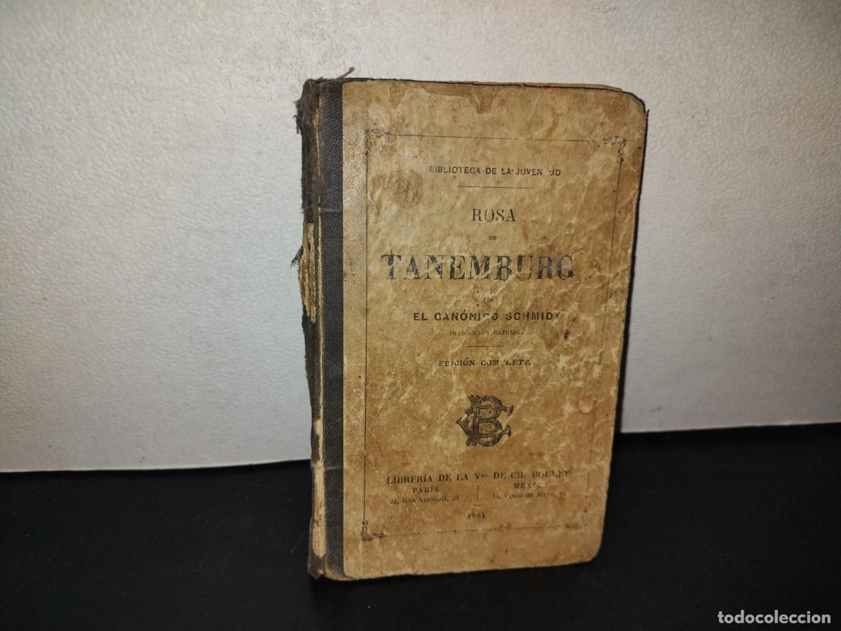 Libros antiguos: 218- Rosa De Tanemburgo, Por El Can&oacute;nigo Schmidt - Librer&iacute;a De La Vda. De Ch. Bouret - 1904