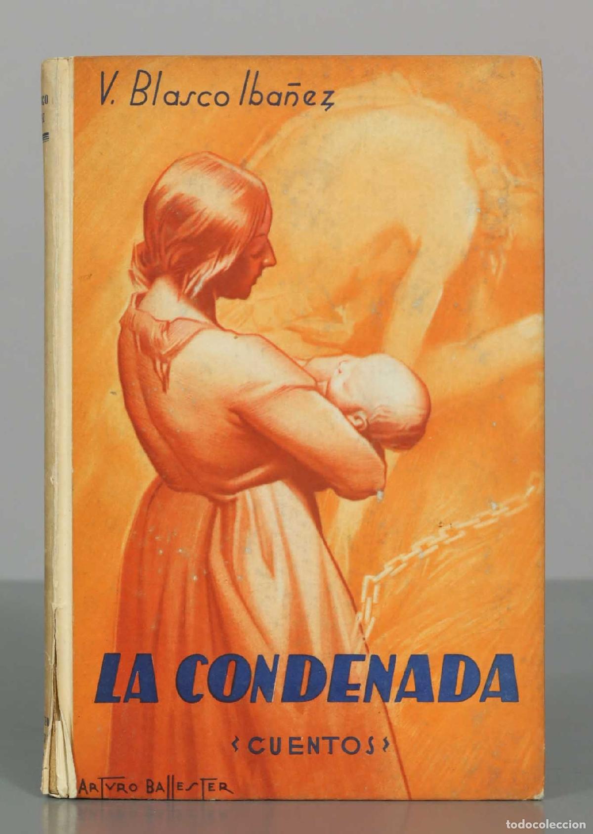 Libros antiguos: V. Blasco Iba&ntilde;ez LA CONDENADA