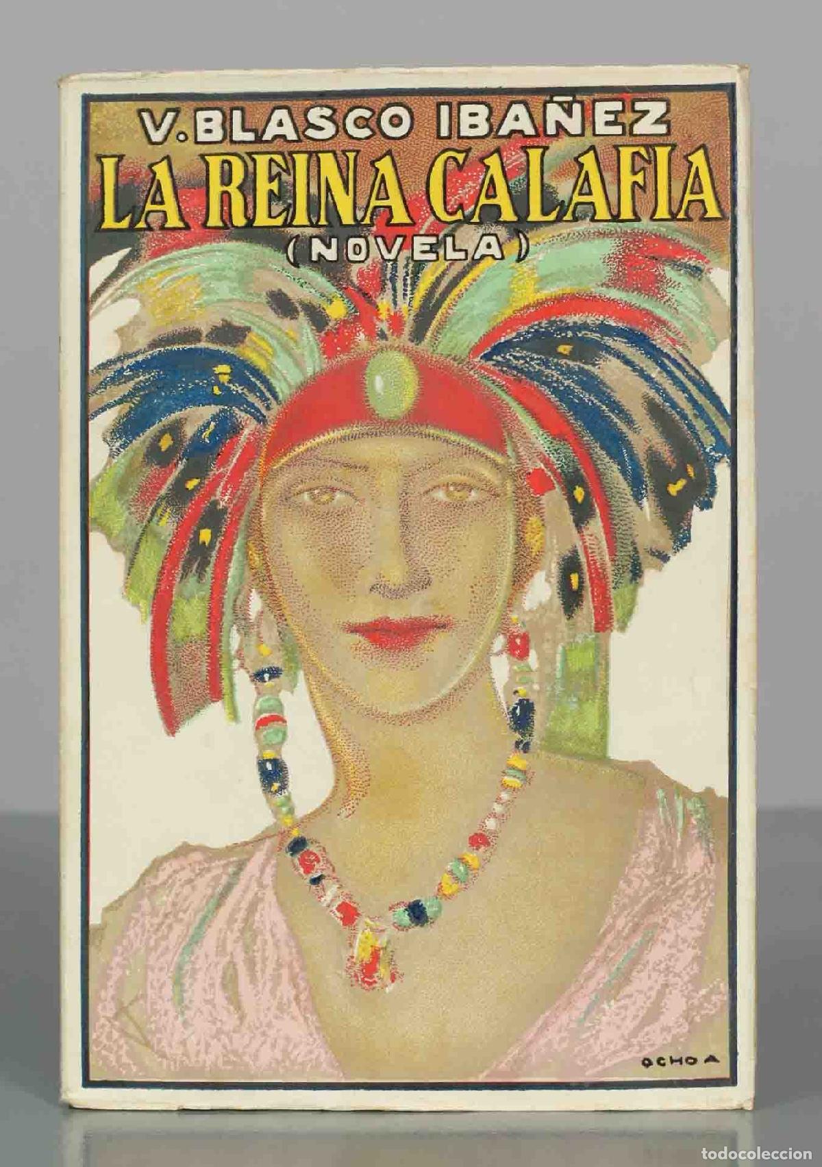 Libros antiguos: La reina Calafia Blasco Iba&ntilde;ez