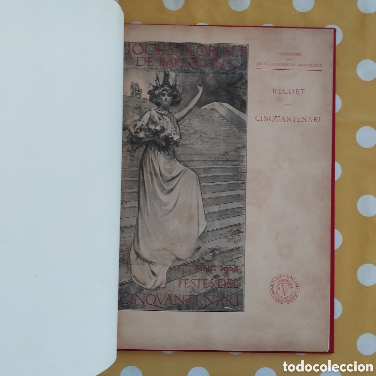 Libros antiguos: JOCHS FLORALS DE BARCELONA MAIG 1908 RECORT DEL CINQUANTENARI ILUSTRACI&Oacute; CATALANA