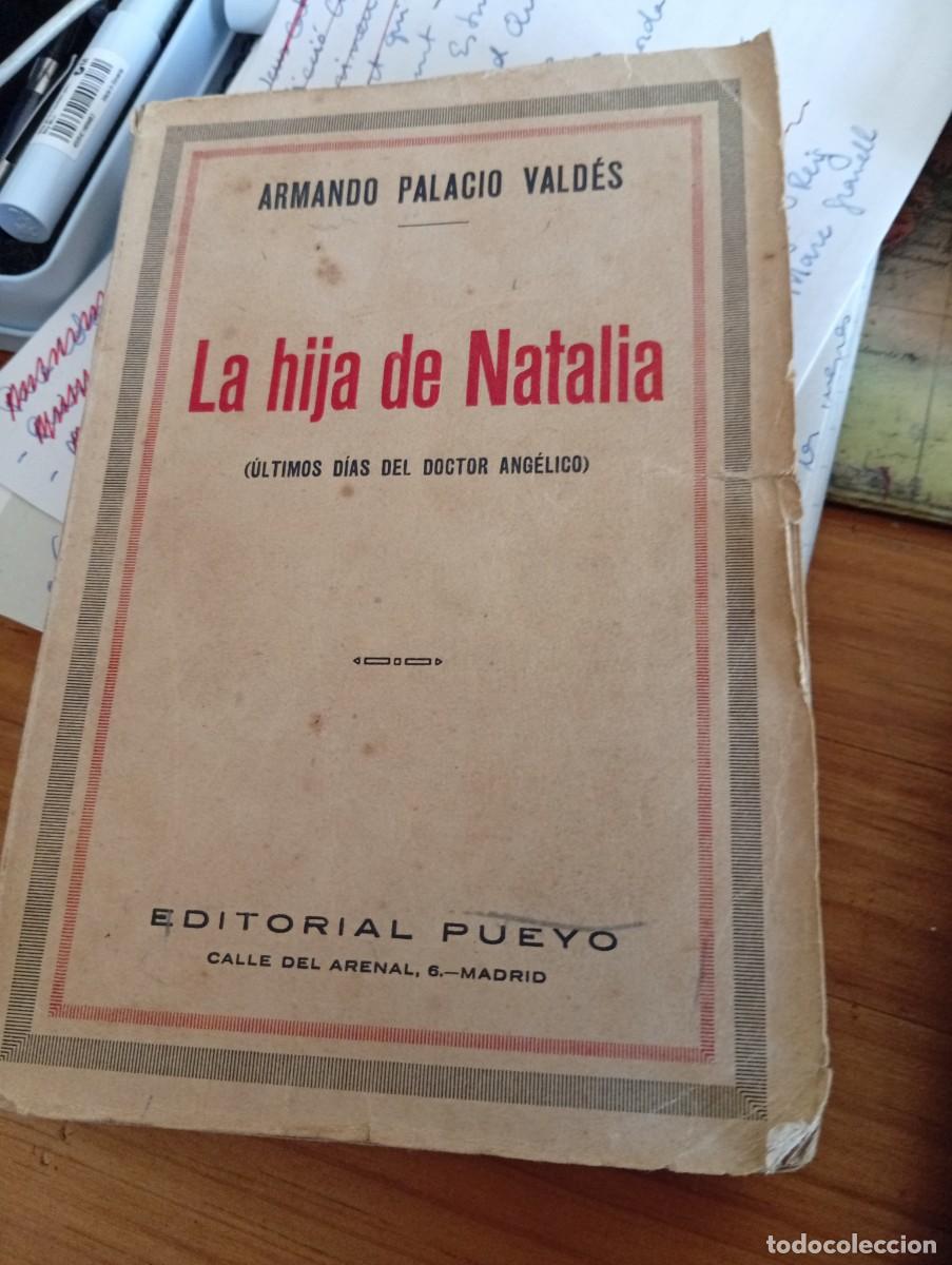 Libros antiguos: LA HIJA DE NATALIA. Armando Palacio Vald&eacute;s. Madrid. 1924