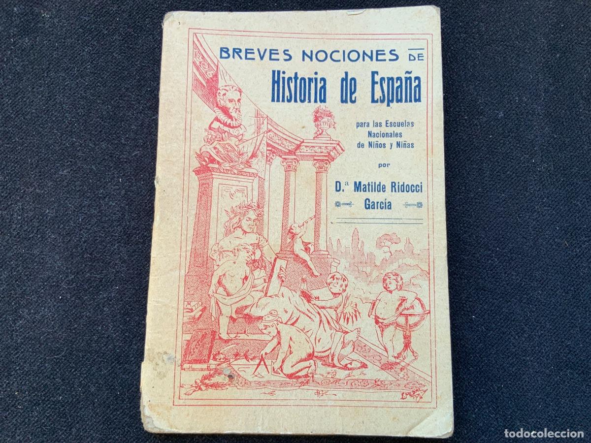Libros antiguos: Breves nociones de historia de Espa&ntilde;a, Matilde Rodocci Garcia, 1914.