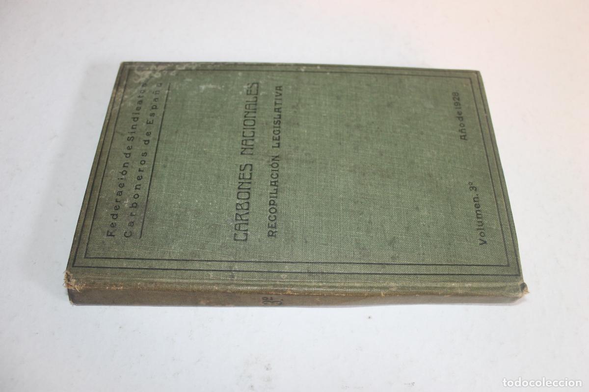 Libros antiguos: Carbones Nacionales 1928 - Recopilaci&oacute;n Legislativa - Sindicatos Carboneros Espa&ntilde;a