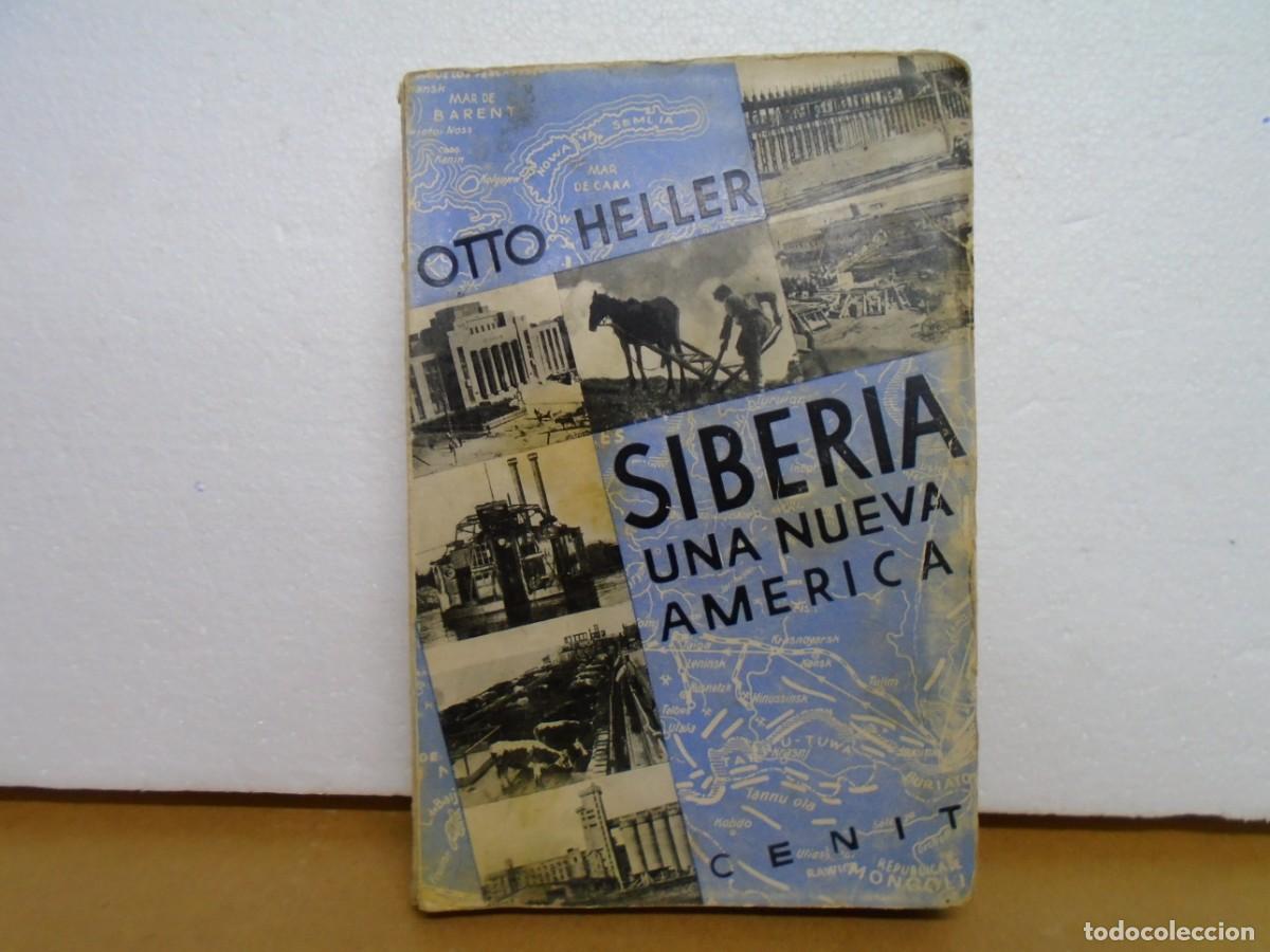 Libros antiguos: SIBERIA/UNA NUEVA AMERICA/OTTO HELLER/EDIT.CENIT,1931,1&ordf; EDICION.