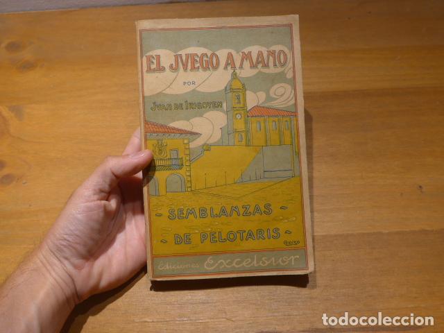 Libros antiguos: Antiguo libro El juego a mano semblanzas pelotaris, original de 1926, pelota vasca, Euskadi. Vasco