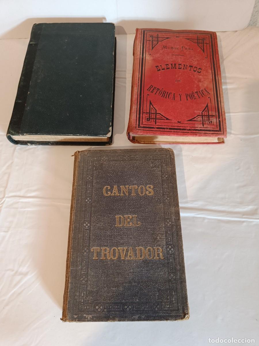 Libros antiguos: Lote 3 libros antiguos (1859-1916). Zorrilla &rdquo;Cantos del Trovador&rdquo; y 2 de Literatura Preceptiva