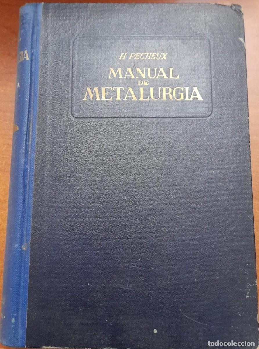 Libros antiguos: MANUAL DE METALURGIA, H. PECHEUX, 1928