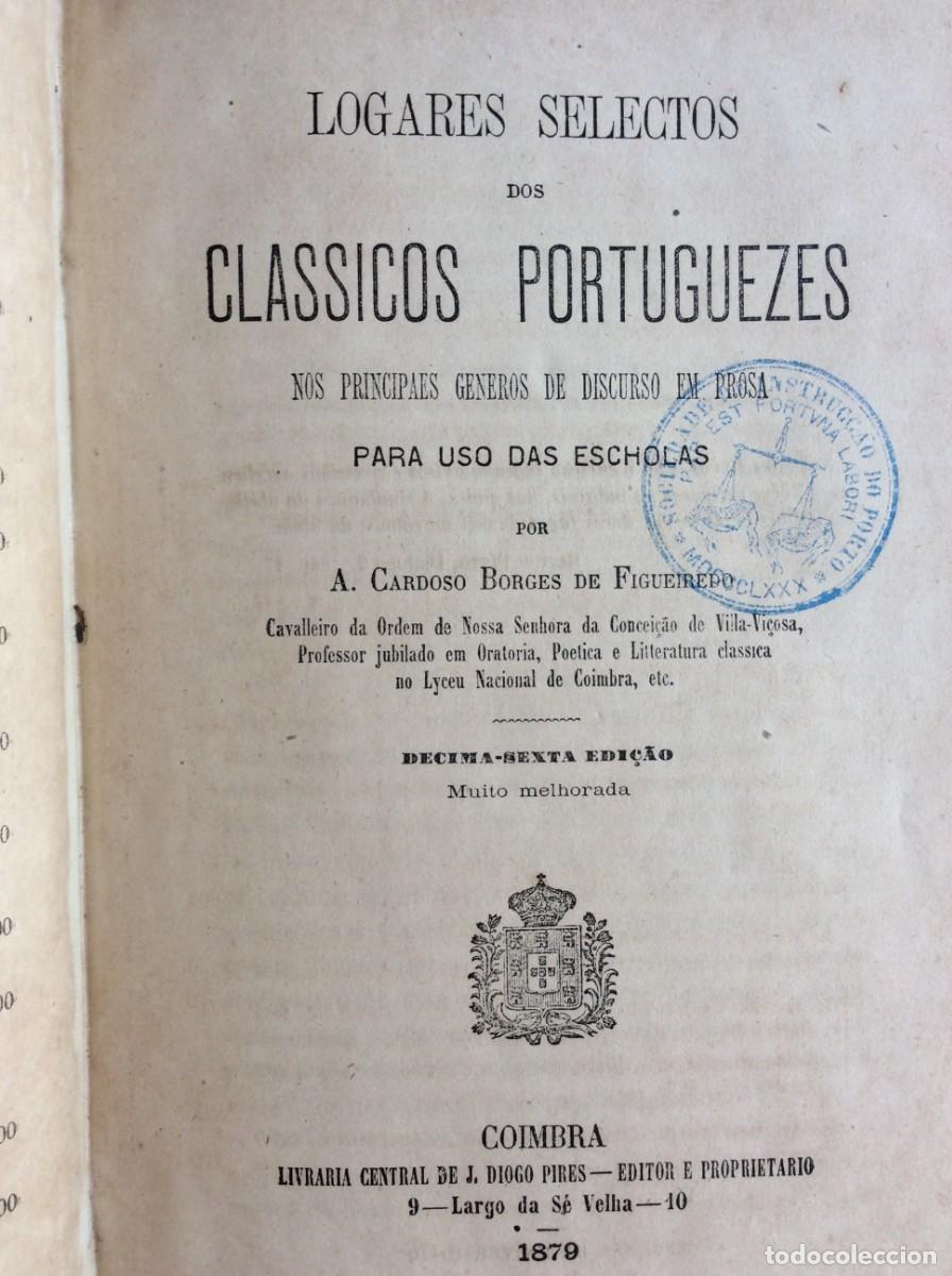Libros antiguos: Logares selectos dos classicos portuguezes nos principaes generos de discurso em prosa...1879