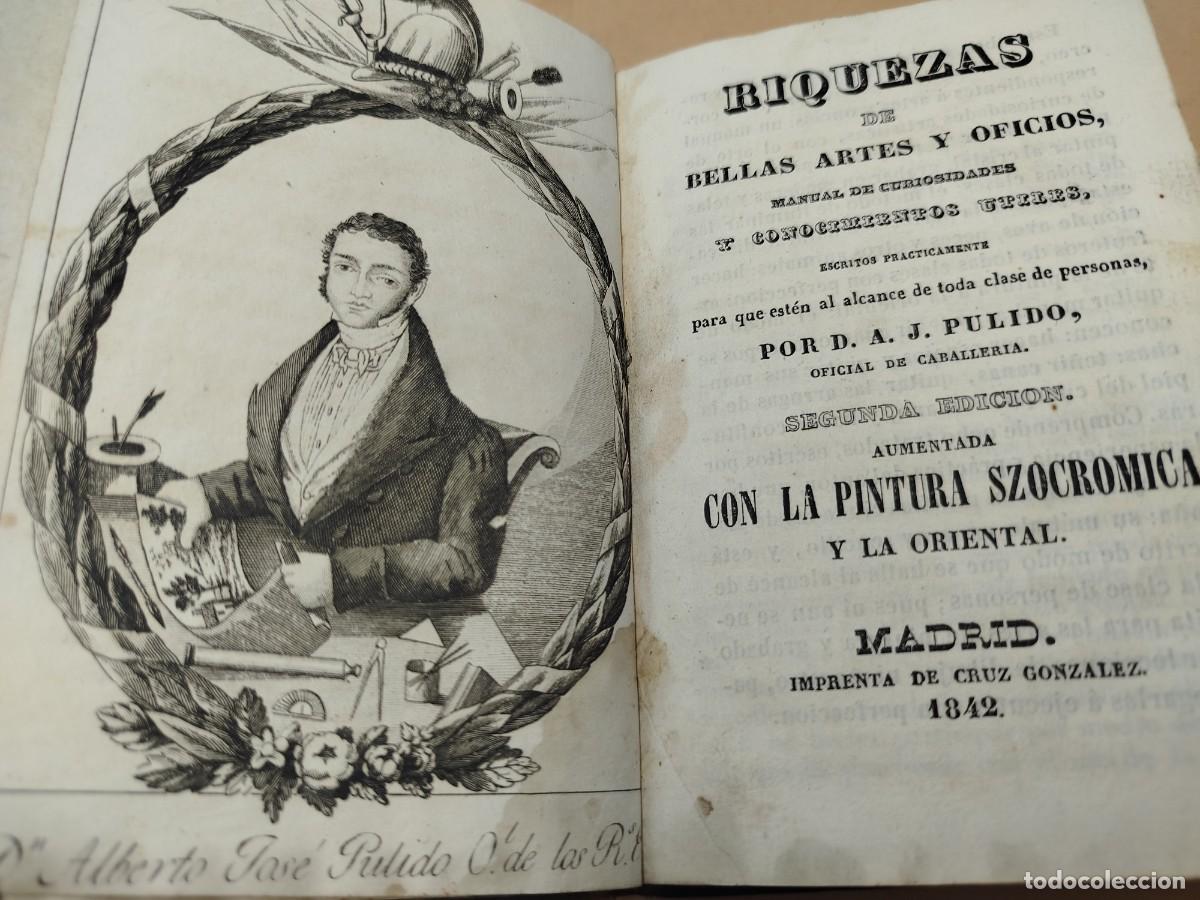 Libros antiguos: RIQUEZAS DE BELLAS ARTES Y OFICIOS PULIDO 1842