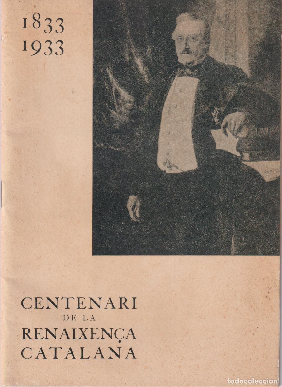 Libros antiguos: CENTENARI DE LA RENAIXEN&Ccedil;A CATALANA (1833 &ndash; 1933)
