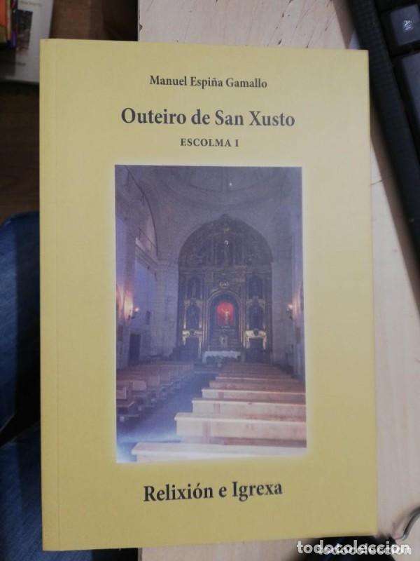 Libros antiguos: Outeiro de San Xusto Escolma I - Manuel Espi&ntilde;a Gamallo