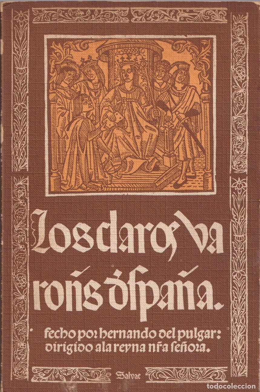 Libros antiguos: CLAROS VARONES DE ESPA&Ntilde;A POR HERNANDO DEL PULGAR &ndash; EDICION FACSIMIL DE LA OBRA DE 1500