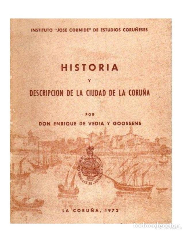 Libros antiguos: Historia y Descripci&oacute;n de la Ciudad de la Coru&ntilde;a - Don Enrique de Vedia y Goossens