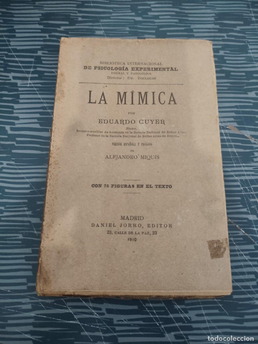 Libros antiguos: LA MIMICA, EDUARDO CUYER, DANIEL JORRO EDITOR ,1910,144 P&Aacute;G., INTONSO.