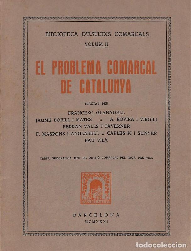 Libros antiguos: El problema Comarcal de Catalunya - Vila, Pau / Glanadell, Francesc - Casa del Vall&egrave;s - 1931 - Barna