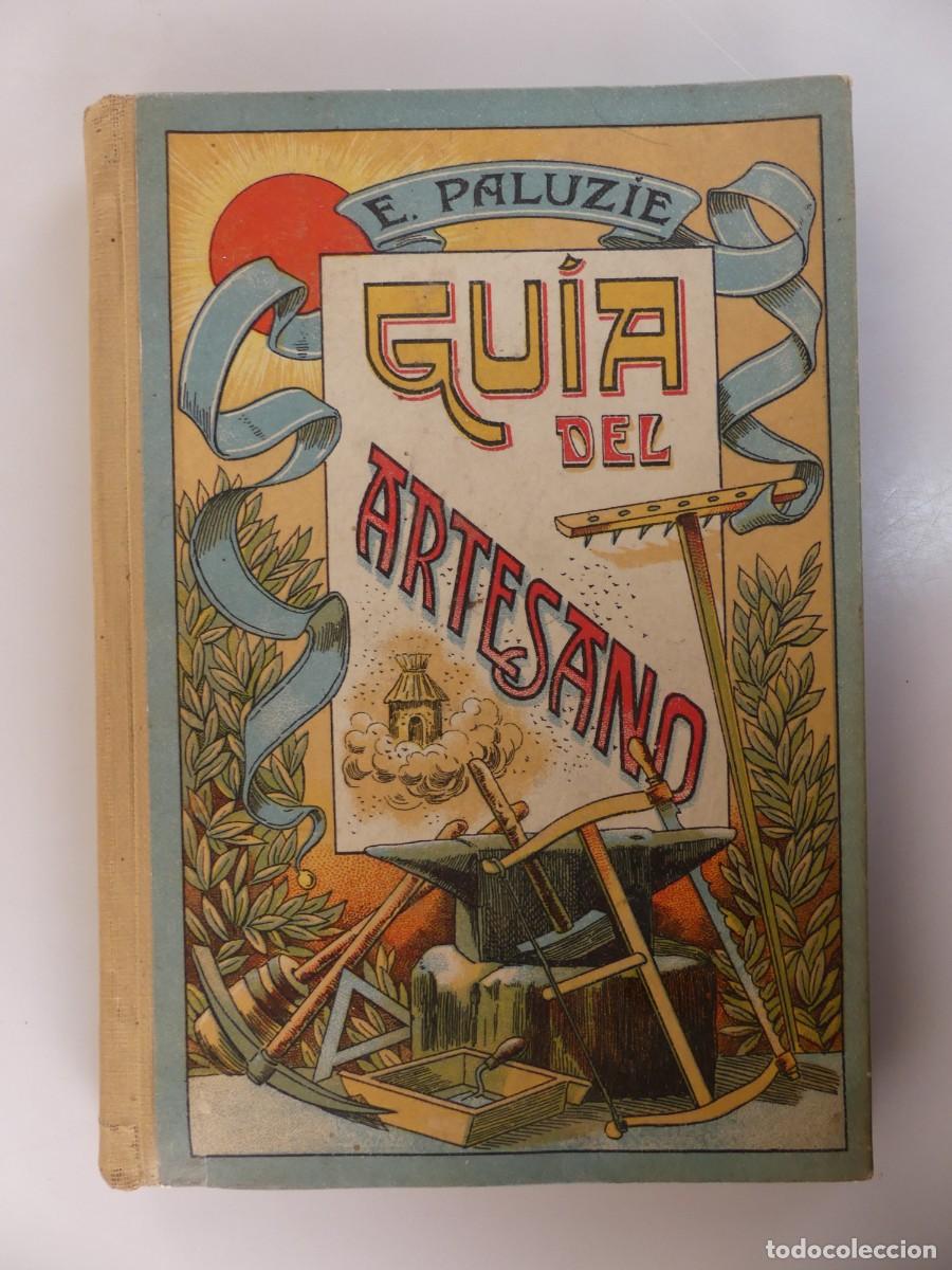 Libros antiguos: LIBRO - GUIA DEL ARTESANO POR ESTEBAN PALUZIE