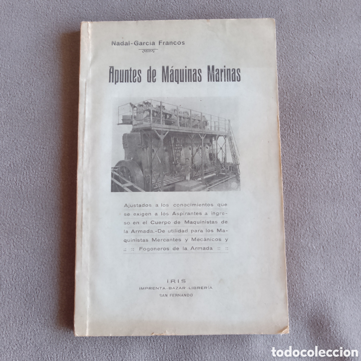 Libros antiguos: LIBRO ANTIGUO 1921 APUNTES DE MAQUINAS MARINAS POR NADAL GARCIA FRANCOS ED IRIS RARO