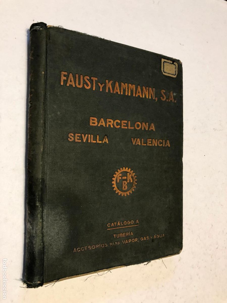 Libros antiguos: Antiguo Cat&aacute;logo A Faust y Kammann S.A. - Tuber&iacute;a y Accesorios Vapor Gas Agua - Tapa Dura Tela Edito