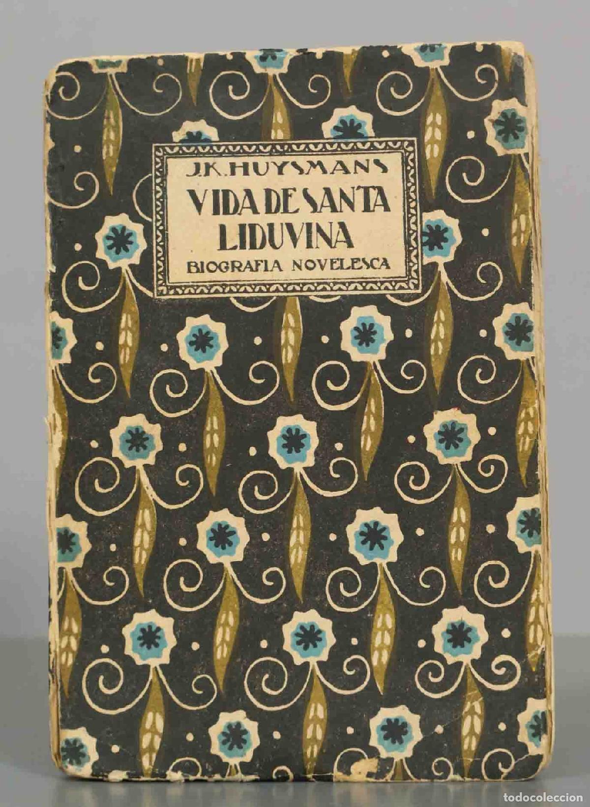 Libros antiguos: Vida de Santa Liduvina - J.K. Huysmans - Editorial Estrella