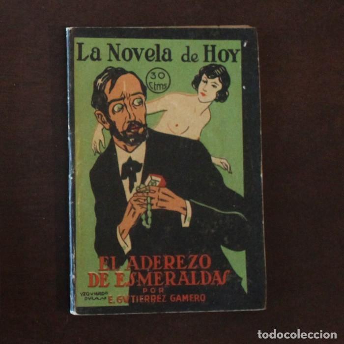 Libros antiguos: LA NOVELA DE HOY 126 EL ADEREZO DE ESMERALDAS, E. GUTIERREZ GAMERO. EDITORIAL ATLANTIDA 1924