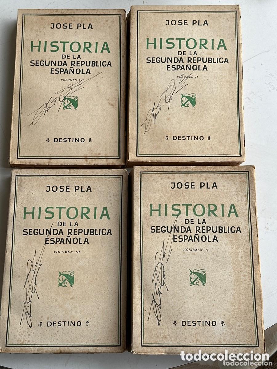 Libros antiguos: Jos&eacute; Pla &ndash; Historia de la Segunda Rep&uacute;blica Espa&ntilde;ola &ndash; 4 tomos completos &ndash; 1&ordf; edici&oacute;n (1940)