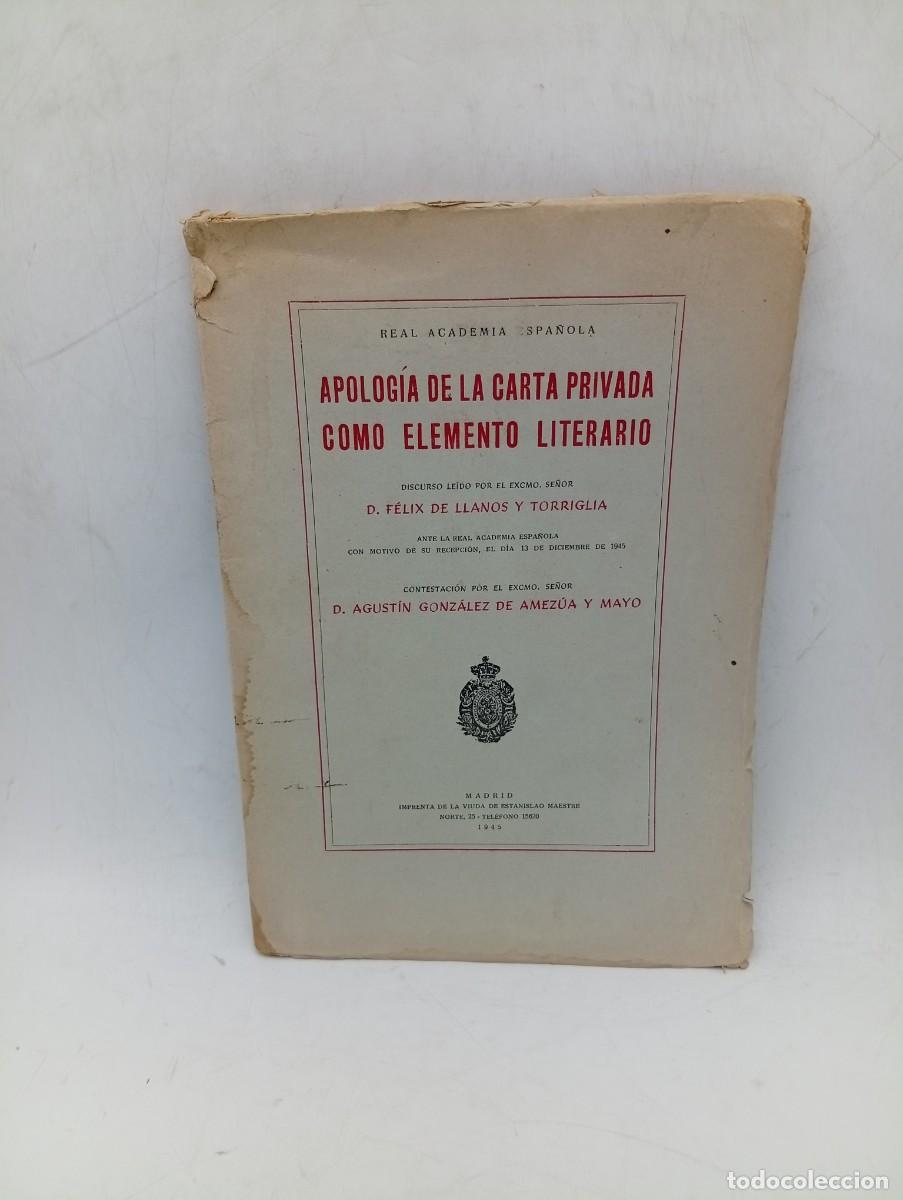 Libros antiguos: APOLOGIA DE LA CARTA PRIVADA COMO ELEMENTO LITERARIO. FELIX DE LLANOS Y TORRIGLIA. 1945. PAGS : 76.