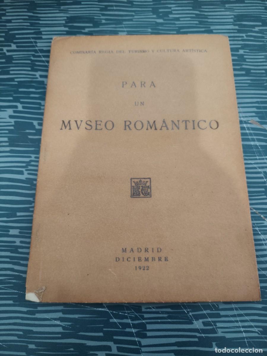 Libros antiguos: PARA UN MUSEO ROM&Aacute;NTICO, MADRID, DICIEMBRE 1922,31 P&Aacute;GINAS.