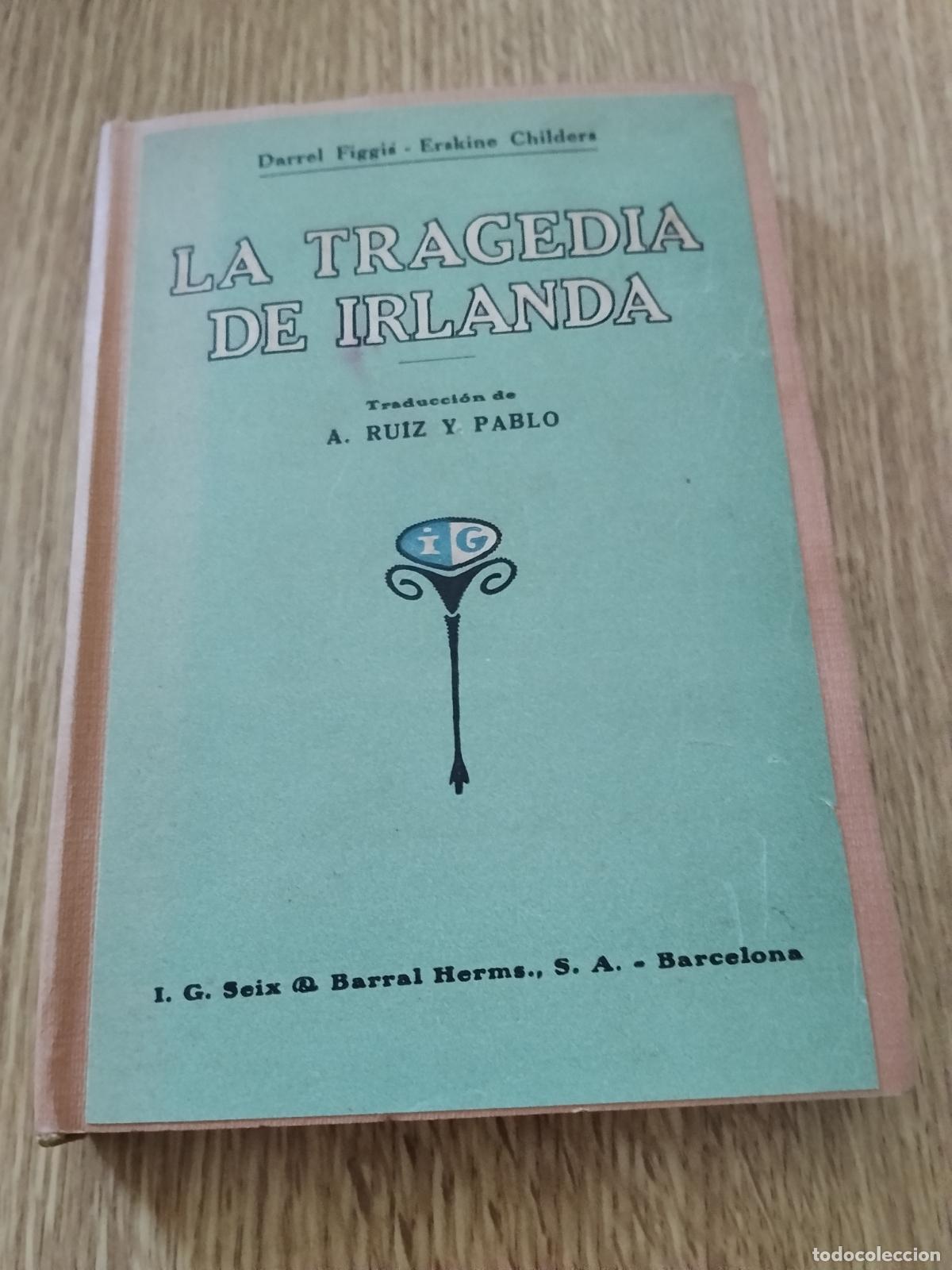 Libros antiguos: LA TRAGEDIA DE IRLANDA - D.FIGGIS/E.CHILDERS
