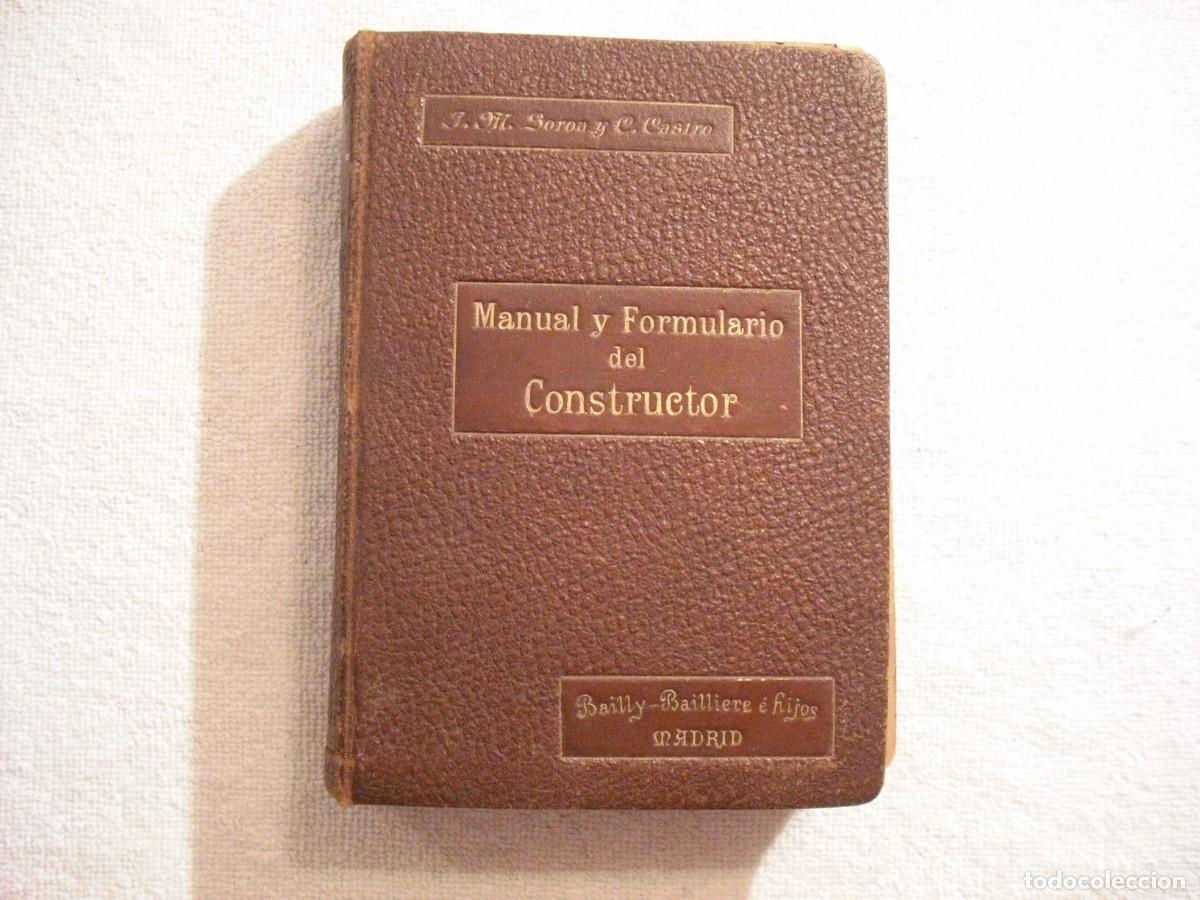 Libros antiguos: MANUAL Y FORMULARIO DEL CONSTRUCTOR DEL CONSTRUCTOR . 1904