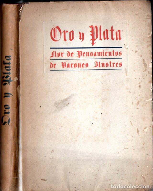 Libros antiguos: ORO Y PLATA - FLOR DE PENSAMIENTOS DE VARONES ILUSTRES (CRUZ ROJA DE BARCELONA, 1912)