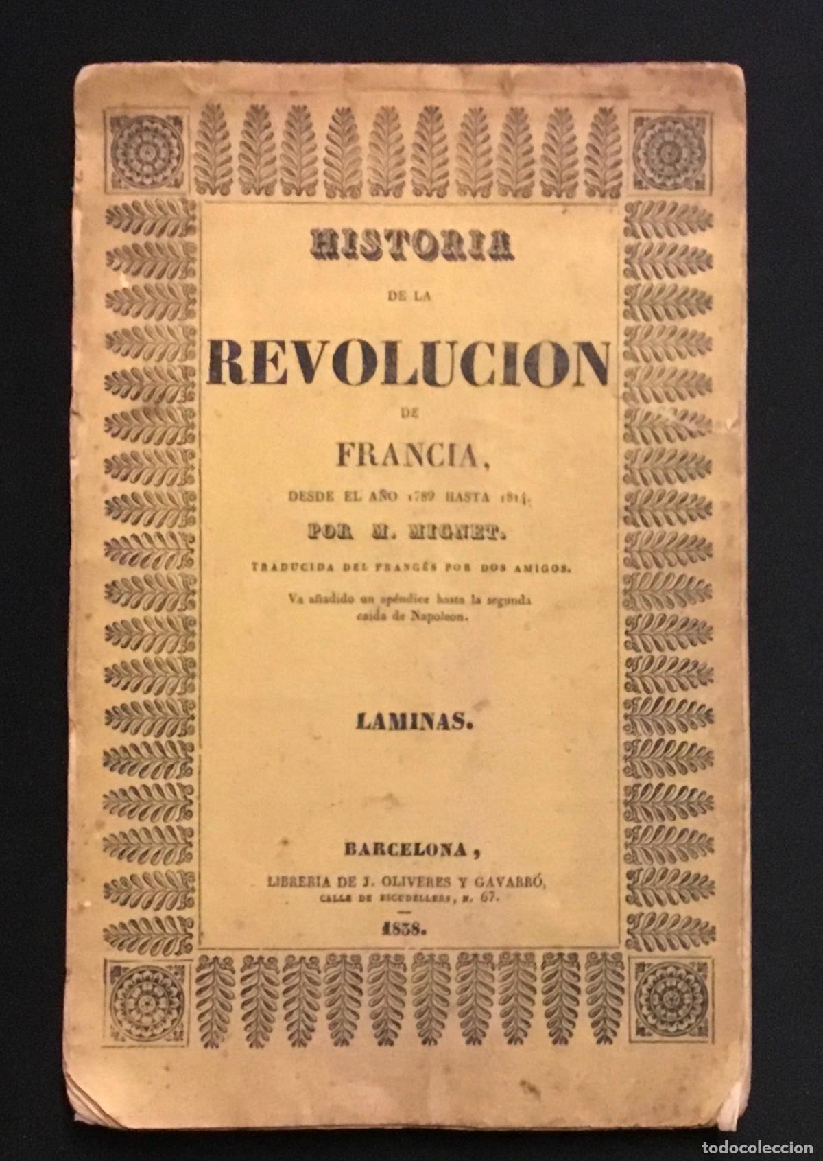 Libros antiguos: HISTORIA DE LA REVOLUCION DE FRANCIA desde el a&ntilde;o 1789 hasta 1814. L&Aacute;MINAS. - MIGNET, M.