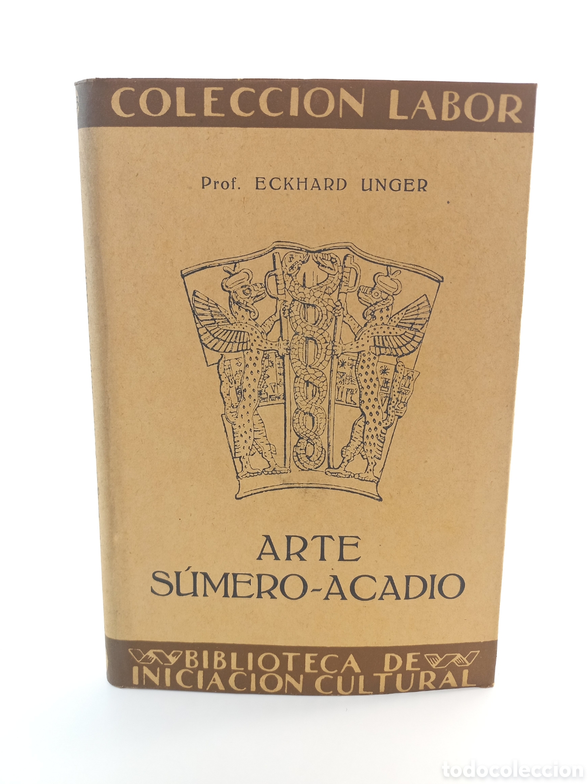 Libros antiguos: Arte Sumero-Acadio. Eckhard Unger. Labor, colecci&oacute;n Labor, 1931. Ilustrado. Primera edici&oacute;n.
