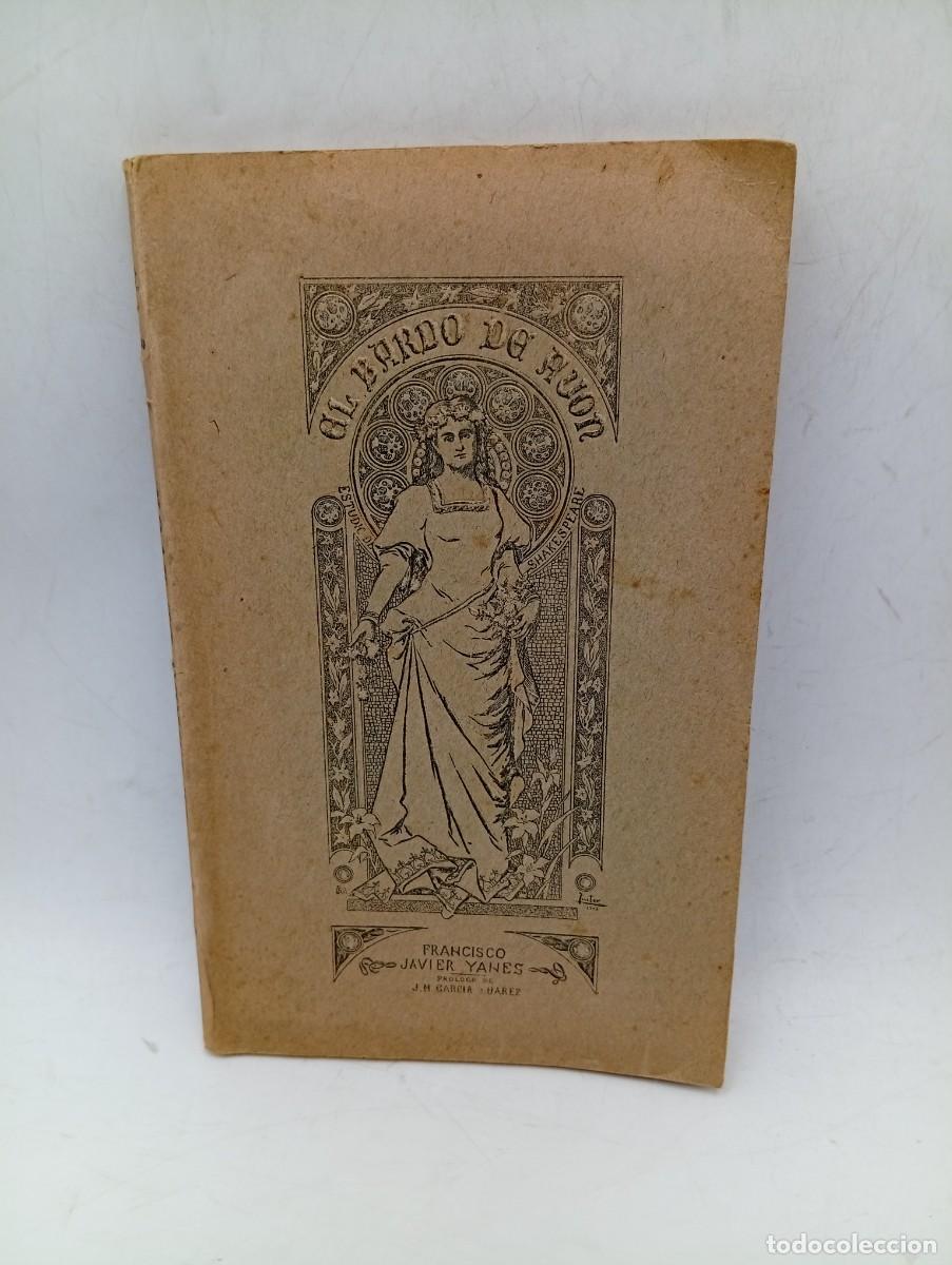 Libros antiguos: EL BARDO DE AVON. ( ESTUDIO DE SHAKESPEARE). FRANCISCO JAVIER YANES. PROLOGO JOSE M&ordf; G&ordf; SUAREZ. 1903